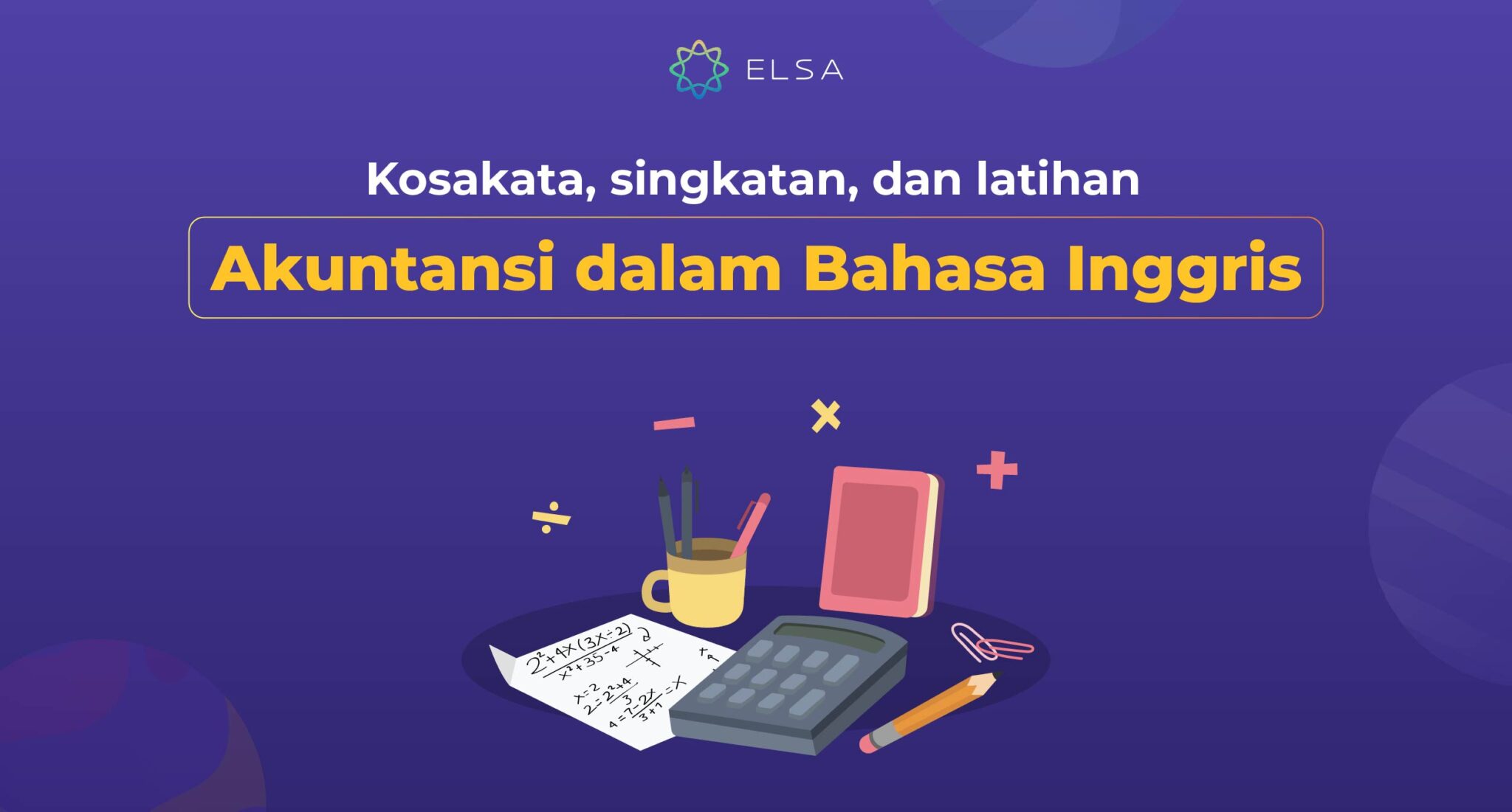 Kosakata, Singkatan, Dan Latihan Akuntansi Dalam Bahasa Inggris