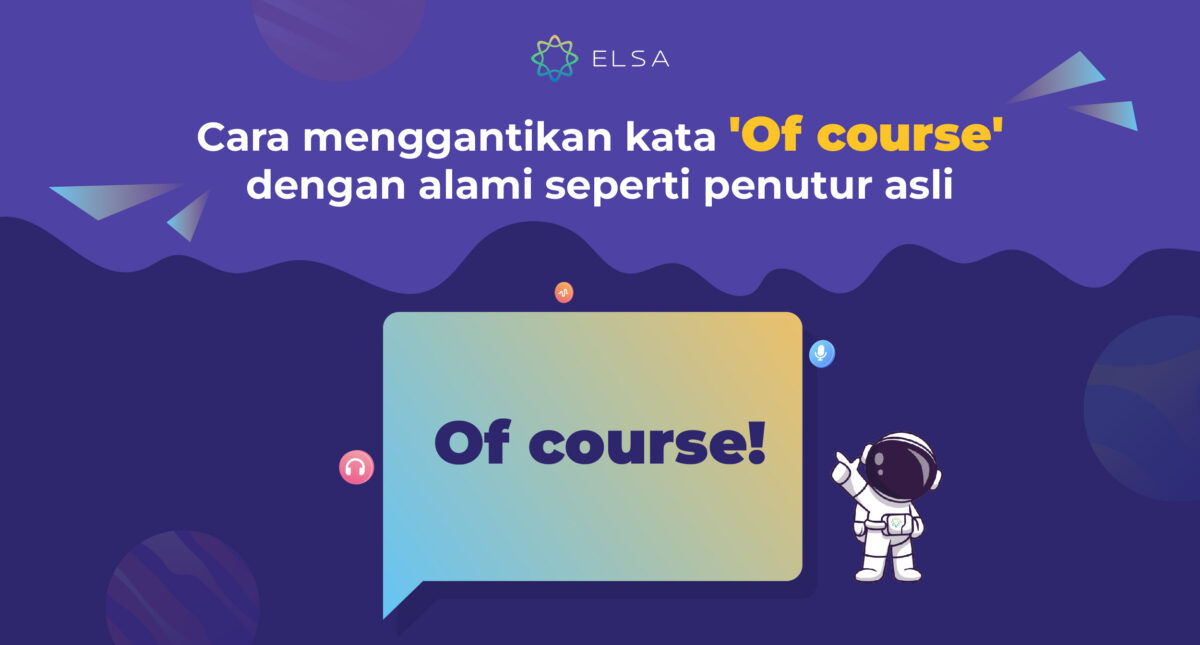 15 cara menggantikan kata ‘Of course’ dengan alami seperti penutur asli