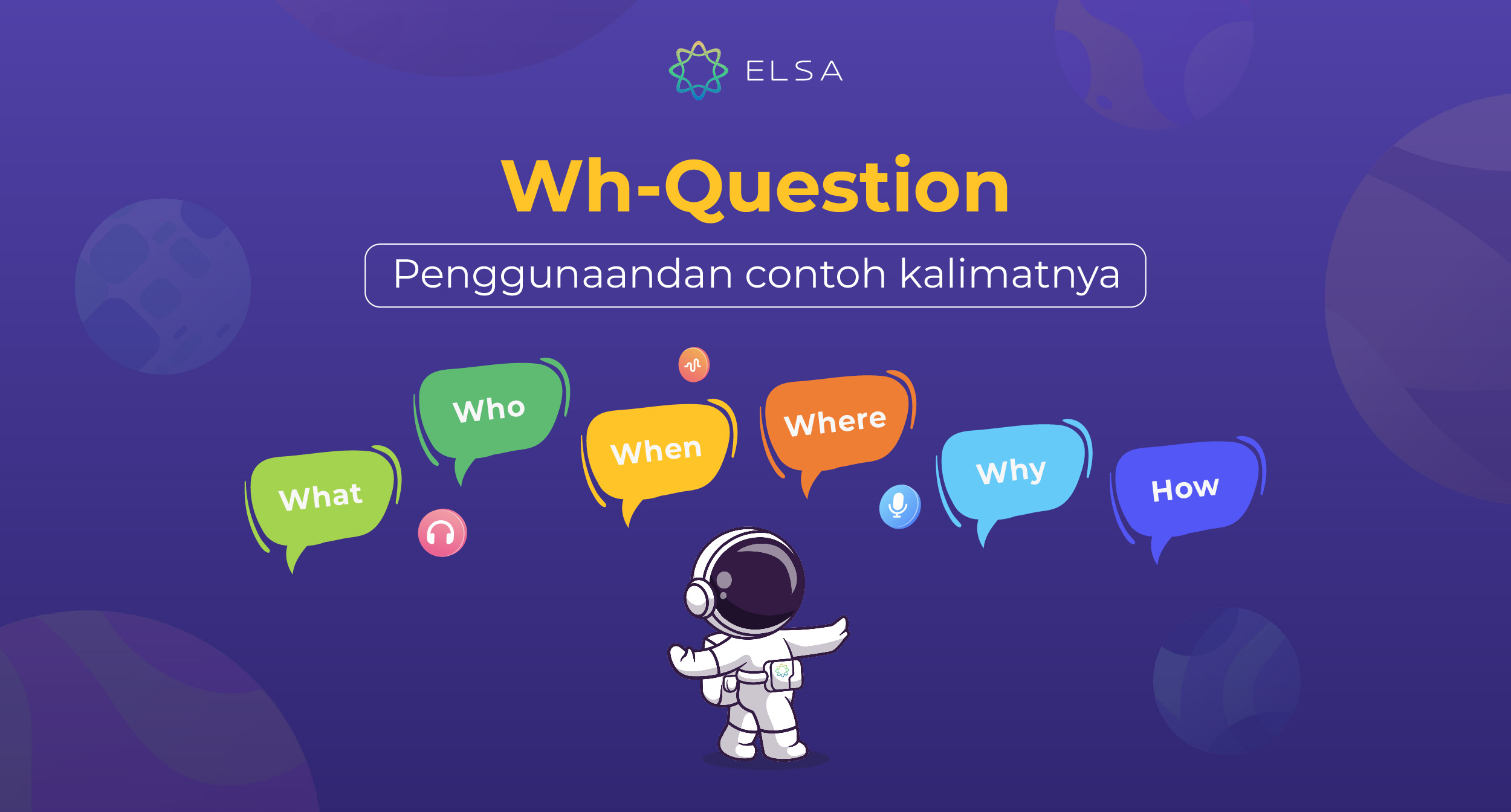 Wh-Question: Penggunaan dan contoh kalimatnya