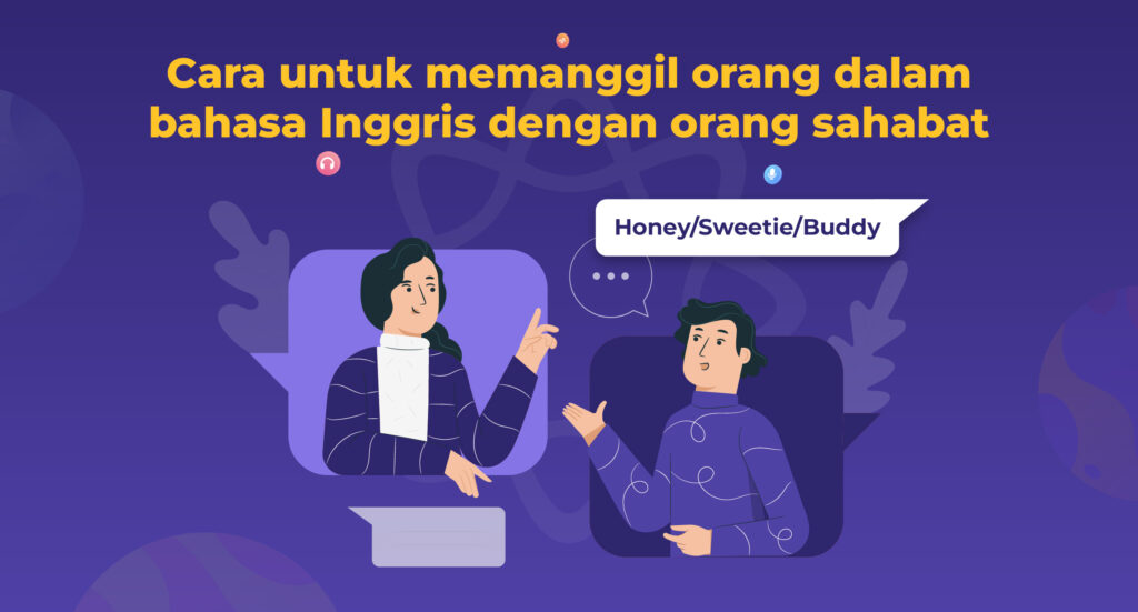 Cara untuk memanggil orang dalam bahasa Inggris dengan orang sahabat