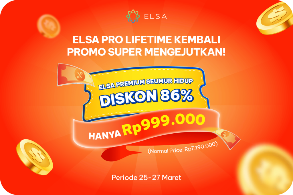 ELSA Pro Seumur Hidup Versi 2025 Resmi Dibuka – Diskon 58%!