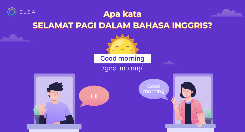 Apa kata selamat pagi dalam bahasa Inggris?